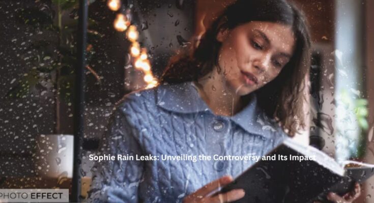 Sophie Rain Leaks: Unveiling the Controversy and Its Impact